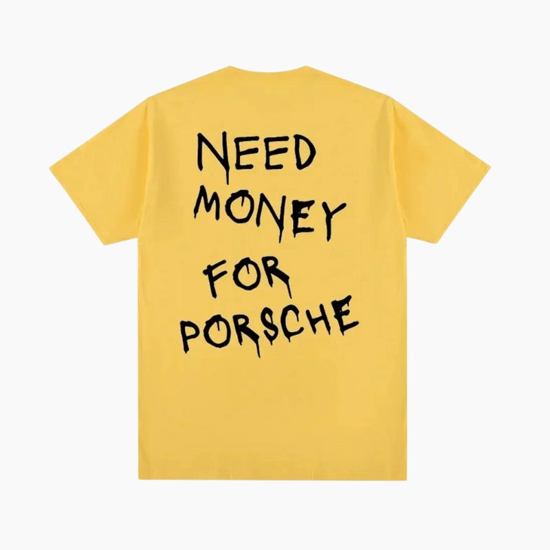 tshirt need money for porsche, need money for porsche shirt